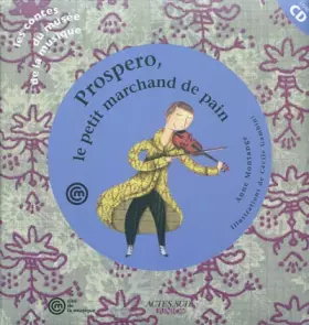 Couverture du produit · Prospero et le petit marchand de pain (un conte pour découvrir le violon de Stradivarius) +CD