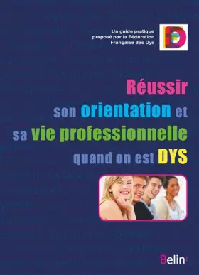 Couverture du produit · Réussir son orientation et sa vie professionnelle quand on est DYS