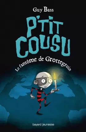 Couverture du produit · P'tit cousu, Tome 03: Le fantôme de Grottegroin