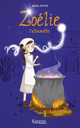 Couverture du produit · Zoélie l'allumette T06: Le Super-héros