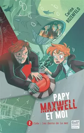 Couverture du produit · Papy, Maxwell et moi - Tome 2 Code : les dents de la mer (2)