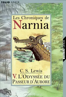 Couverture du produit · Les Chroniques de Narnia, tome 5 : L'Odyssée du passeur d'Aurore