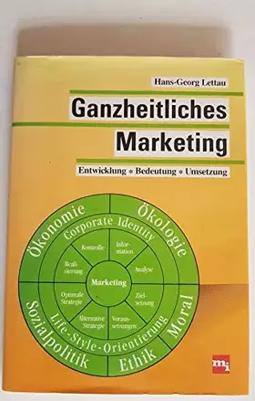 Couverture du produit · Ganzheitliches Marketing. Entwicklung, Bedeutung, Umsetzung