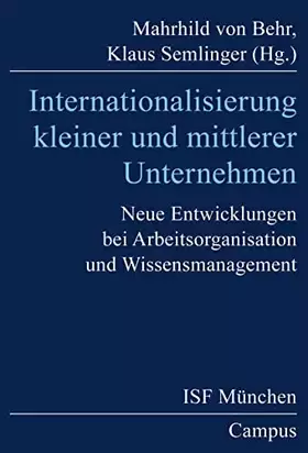 Couverture du produit · Internationalisierung kleiner und mittlerer Unternehmen: Neue Entwicklungen bei Arbeitsorganisation und Wissensmanagement (Verö