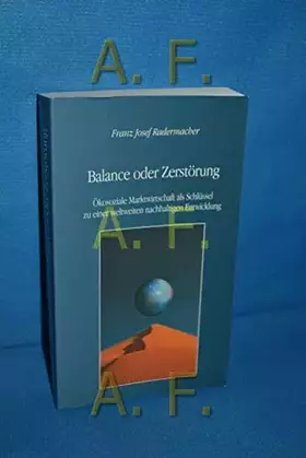 Couverture du produit · Balance oder Zerstörung: Ökosoziale Marktwirtschaft als Schlüssel zu einer weltweiten nachhaltigen Entwicklung