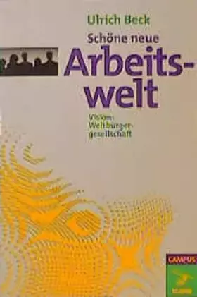 Couverture du produit · Schöne neue Arbeitswelt: Vision: Weltbürgergesellschaft (Die Buchreihe zu den Themen der EXPO2000)