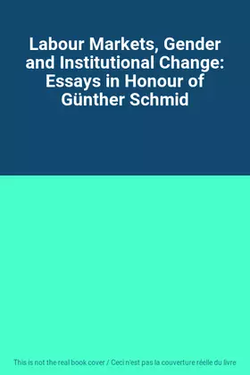 Couverture du produit · Labour Markets, Gender and Institutional Change: Essays in Honour of Günther Schmid