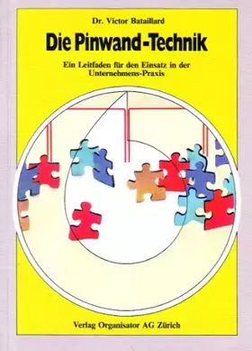 Couverture du produit · Die Pinwand-Technik. Ein Leitfaden für den Einsatz in der Unternehmens-Praxis