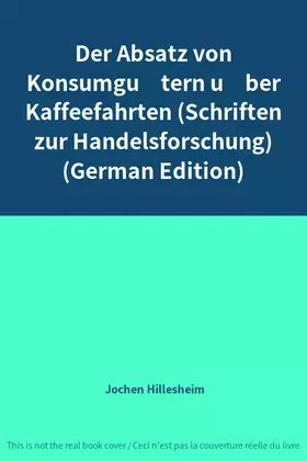 Couverture du produit · Der Absatz von Konsumgütern über Kaffeefahrten (Schriften zur Handelsforschung) (German Edition)