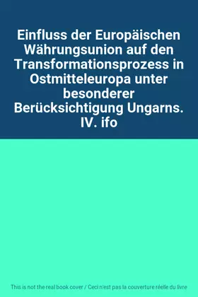 Couverture du produit · Einfluss der Europäischen Währungsunion auf den Transformationsprozess in Ostmitteleuropa unter besonderer Berücksichtigung Ung