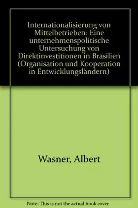 Couverture du produit · Internationalisierung von Mittelbetrieben: Eine unternehmenspolitische Untersuchung von Direktinvestitionen in Brasilien