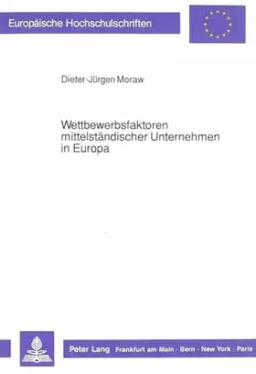Couverture du produit · Wettbewerbsfaktoren mittelständischer Unternehmen in Europa: Dissertationsschrift (Europäische Hochschulschriften / European Un