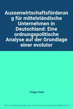 Couverture du produit · Aussenwirtschaftsförderung für mittelständische Unternehmen in Deutschland: Eine ordnungspolitische Analyse auf der Grundlage e
