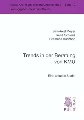 Couverture du produit · Trends in der Beratung von KMU: Eine aktuelle Studie (Kleine und mittlere Unternehmen)