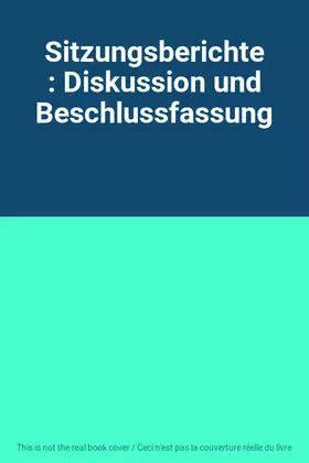 Couverture du produit · Sitzungsberichte: Diskussion und Beschlussfassung