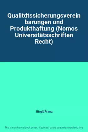 Couverture du produit · Qualitdtssicherungsvereinbarungen und Produkthaftung (Nomos Universitätsschriften Recht)