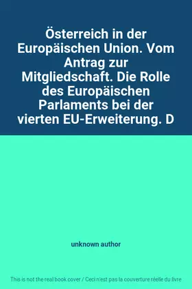 Couverture du produit · Österreich in der Europäischen Union. Vom Antrag zur Mitgliedschaft. Die Rolle des Europäischen Parlaments bei der vierten EU-E