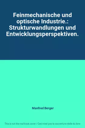 Couverture du produit · Feinmechanische und optische Industrie.: Strukturwandlungen und Entwicklungsperspektiven.