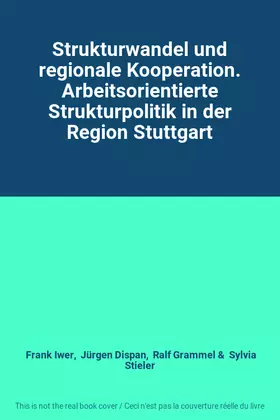 Couverture du produit · Strukturwandel und regionale Kooperation. Arbeitsorientierte Strukturpolitik in der Region Stuttgart