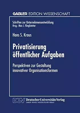Couverture du produit · Privatisierung öffentlicher Aufgaben: Perspektiven Zur Gestaltung Innovativer Organisationsformen (Schriften Zur Unternehmensen