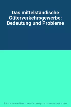 Couverture du produit · Das mittelständische Güterverkehrsgewerbe: Bedeutung und Probleme