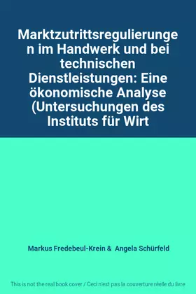 Couverture du produit · Marktzutrittsregulierungen im Handwerk und bei technischen Dienstleistungen: Eine ökonomische Analyse (Untersuchungen des Insti