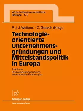 Couverture du produit · Technologieorientierte Unternehmensgründungen und Mittelstandspolitik in Europa. Probleme - Risikokapitalfinanzierung - Interna