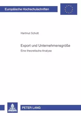 Couverture du produit · Export und Unternehmensgröße: Eine theoretische Analyse: Eine theoretische Analyse. Dissertationsschrift (Europäische Hochschul