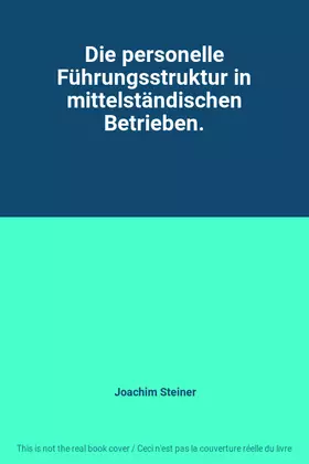 Couverture du produit · Die personelle Führungsstruktur in mittelständischen Betrieben.