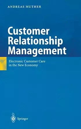 Couverture du produit · Customer Relationship Management: Electronic Customer Care in the New Economy