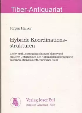 Couverture du produit · Hybride Koordinationsstrukturen: Liefer- und Leistungsbeziehungen kleiner und mittlerer Unternehmen der Automobilzulieferindust