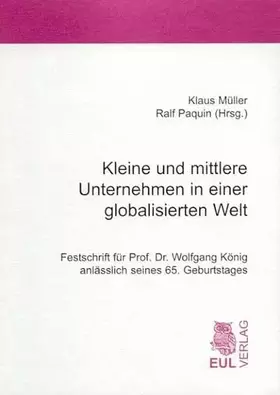 Couverture du produit · Kleine und mittlere Unternehmen in einer globalisierten Welt: Festschrift für Prof. Dr. Wolfgang König anlässlich seines 65. Ge