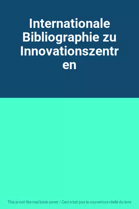 Couverture du produit · Internationale Bibliographie zu Innovationszentren