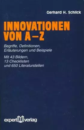 Couverture du produit · Innovationen von A bis Z: Begriffe, Definitionen, Erläuterungen, Beispiele (expert Lexikon)