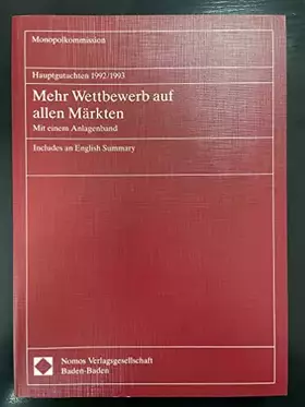 Couverture du produit · Mehr Wettbewerb auf allen Märkten. Monopolkommission: Hauptgutachten 1992/1993. Mit einem Anlagenband. Includes an English Summ