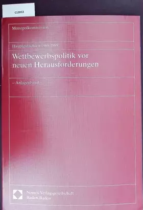 Couverture du produit · Hauptgutachten 1988/89. Wettbewerbspolitik vor neuen Herausforderungen: - Anlagenband -