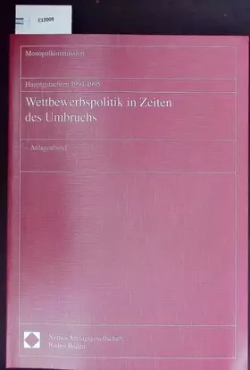 Couverture du produit · Hauptgutachten 1994/1995. Wettbewerbspolitik in Zeiten des Umbruchs: - Anlagenband - (Monopolkommission - Hauptgutachten, Band 