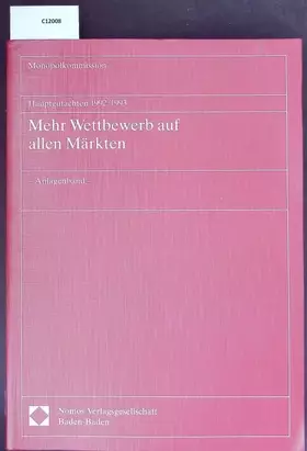 Couverture du produit · Monopolkommission Hauptgutachten / Mehr Wettbewerb auf allen Märkten: Anlagenband