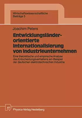 Couverture du produit · Entwicklungsländerorientierte Internationalisierung von Industrieunternehmen: Eine theoretische und empirische Analyse des Ents