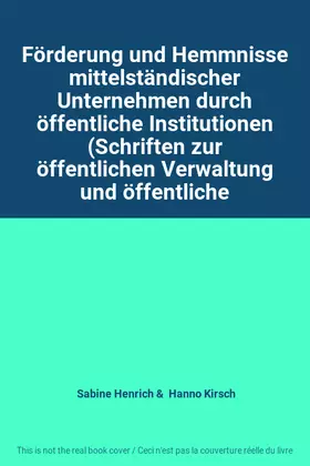 Couverture du produit · Förderung und Hemmnisse mittelständischer Unternehmen durch öffentliche Institutionen (Schriften zur öffentlichen Verwaltung un