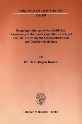 Couverture du produit · Grundlagen der marktwirtschaftlichen Orientierung in der Bundesrepublik Deutschland und ihre Bedeutung für Sozialpartnerschaft 
