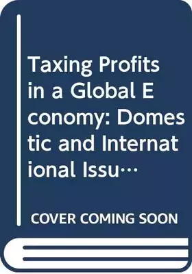 Couverture du produit · Taxing Profits in a Global Economy: Domestic and International Issues