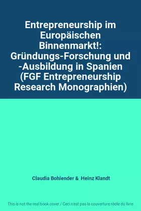 Couverture du produit · Entrepreneurship im Europäischen Binnenmarkt!: Gründungs-Forschung und -Ausbildung in Spanien (FGF Entrepreneurship Research Mo