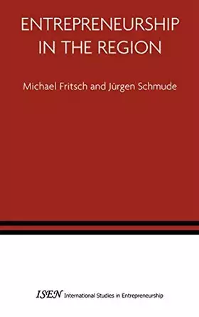 Couverture du produit · Entrepreneurship in the Region (International Studies in Entrepreneurship, 14)