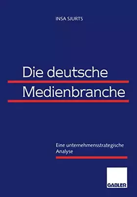 Couverture du produit · Die deutsche Medienbranche: Eine unternehmensstrategische Analyse