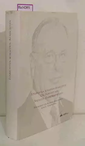 Couverture du produit · Einsichten schaffen Aussichten: Die Zukunft der Sozialen Marktwirtschaft: Festschrift für Randolf Rodenstock zum 60. Geburtstag