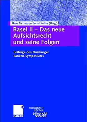 Couverture du produit · Basel II - Das neue Aufsichtsrecht und seine Folgen. Beiträge des Duisburger Banken-Symposiums (Schriftenreihe des European Cen
