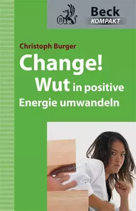 Couverture du produit · Change!: Wut in positive Energie umwandeln (Beck kompakt)
