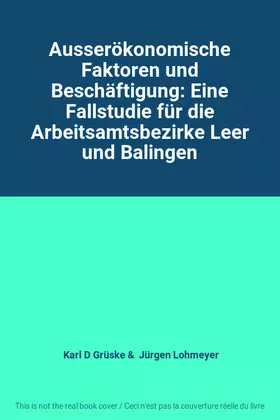 Couverture du produit · Ausserökonomische Faktoren und Beschäftigung: Eine Fallstudie für die Arbeitsamtsbezirke Leer und Balingen