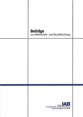 Couverture du produit · Panelanalysen zu Lohnstruktur, Qualifikation und Beschäftigungsdynamik (Beiträge zur Arbeitsmarkt- und Berufsforschung)